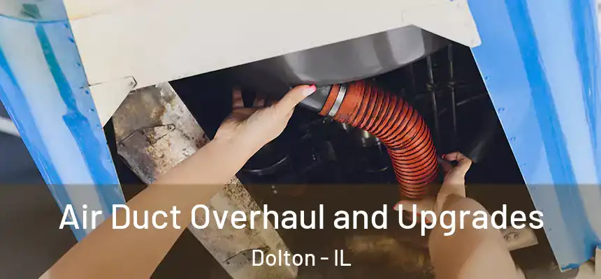 Air Duct Overhaul and Upgrades Dolton - IL