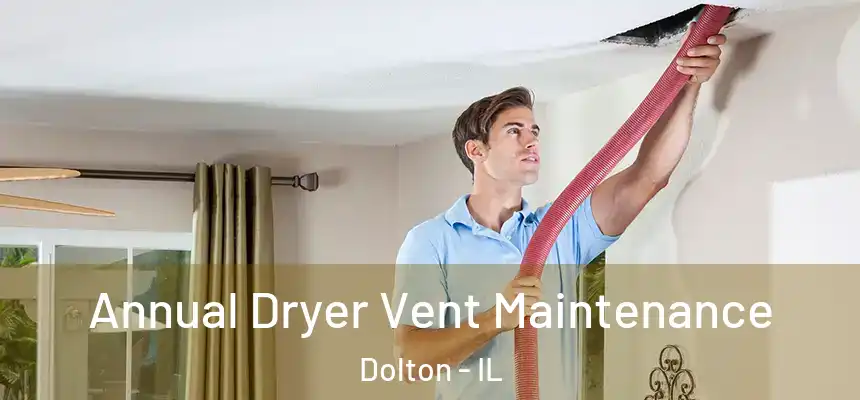  Annual Dryer Vent Maintenance Dolton - IL