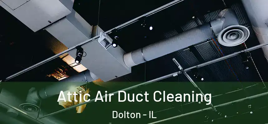  Attic Air Duct Cleaning Dolton - IL