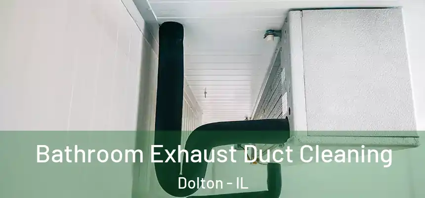  Bathroom Exhaust Duct Cleaning Dolton - IL