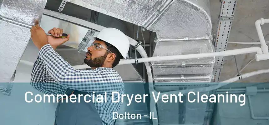  Commercial Dryer Vent Cleaning Dolton - IL