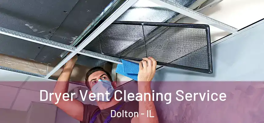  Dryer Vent Cleaning Service Dolton - IL