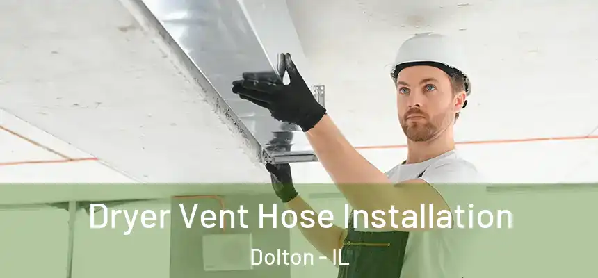  Dryer Vent Hose Installation Dolton - IL