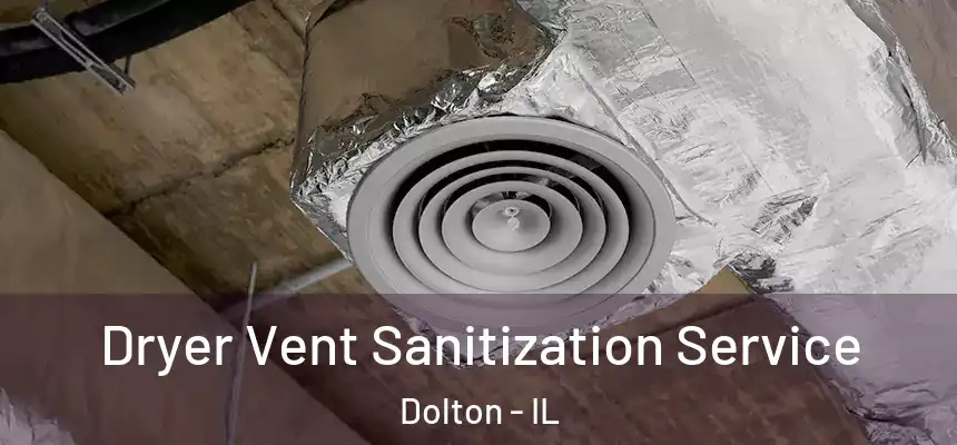  Dryer Vent Sanitization Service Dolton - IL