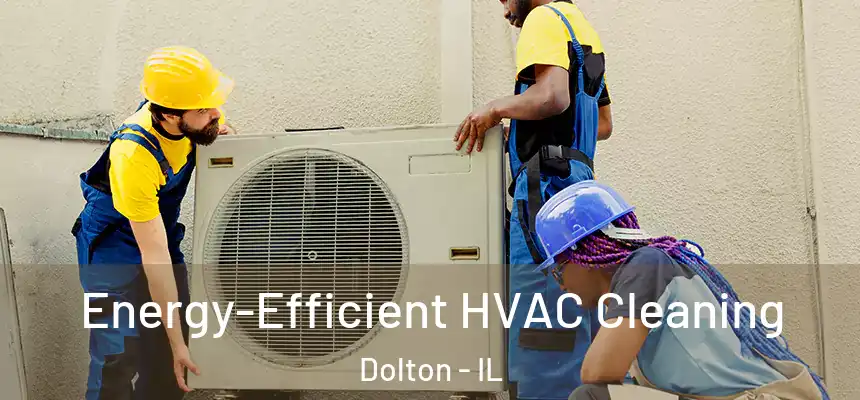  Energy-Efficient HVAC Cleaning Dolton - IL