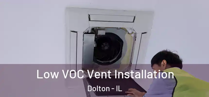  Low VOC Vent Installation Dolton - IL