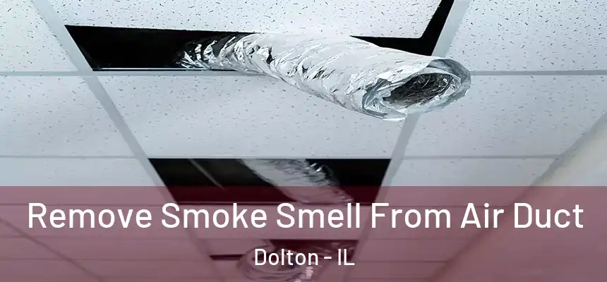 Remove Smoke Smell From Air Duct Dolton - IL
