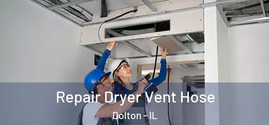Repair Dryer Vent Hose Dolton - IL