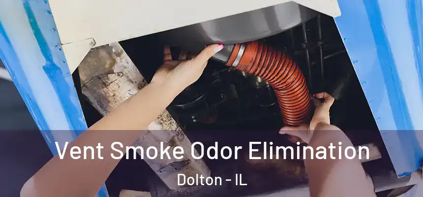  Vent Smoke Odor Elimination Dolton - IL