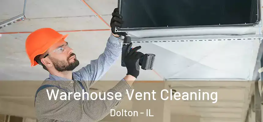  Warehouse Vent Cleaning Dolton - IL